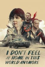 Nonton I Don't Feel at Home in This World Anymore (2017) Sub Indo