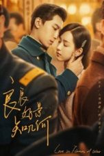 Nonton Drama China Love in Flames of War (2022) Sub Indo Sobatkeren 21