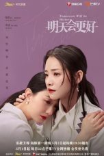 Nonton Drama China Tomorrow Will be Better (2022) Sub Indo Sobatkeren21