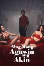 Wag Mong Agawin Ang Akin (2022) Episode 4