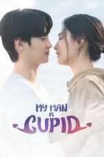 Nonton Drama China My Man Is Cupid (2023) Sub Indo